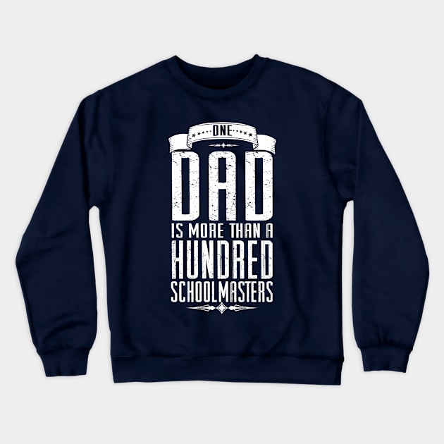 one dad is more than a hundred schoolmasters Crewneck Sweatshirt by variantees